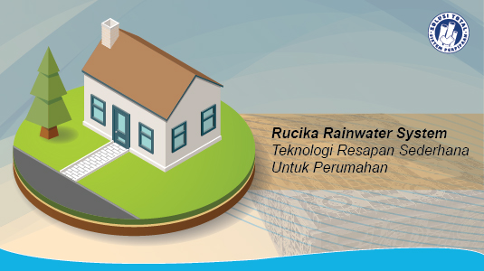 Rucika Rainwater System Teknologi Resapan Sederhana Untuk Perumahan