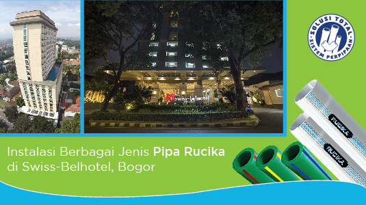 Instalasi Berbagai Jenis Pipa Rucika di Swiss-Belhotel, Bogor
