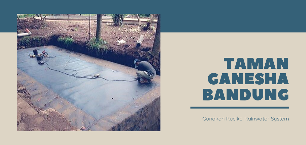 Taman Ganesha Menggunakan Rucika Rainwater System