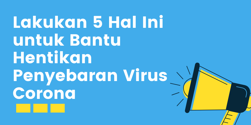 Lakukan 5 Hal Ini untuk Bantu Hentikan Penyebaran Virus Corona