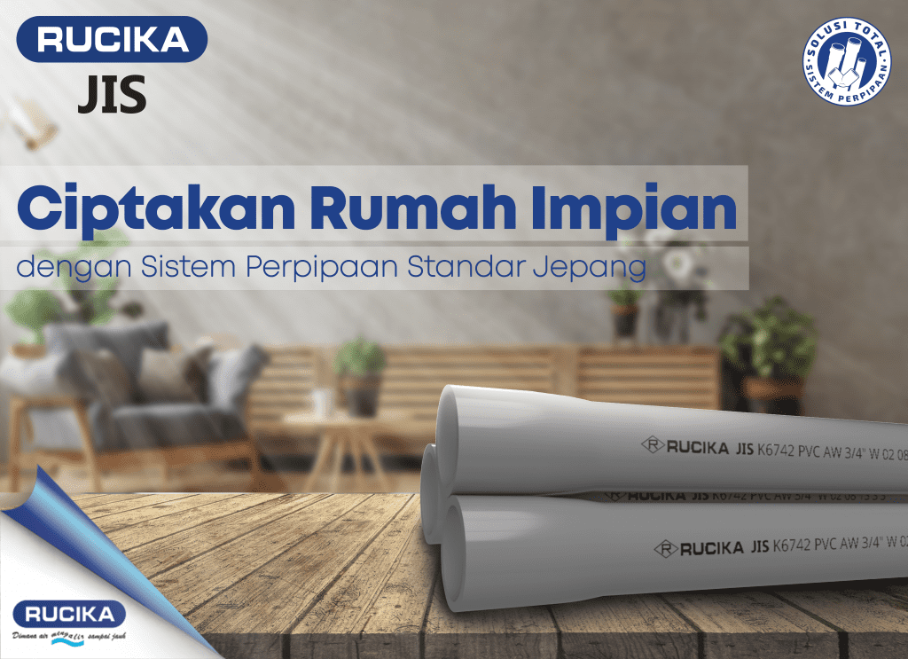 Kenapa Rucika JIS cocok digunakan pada rumah Indonesia