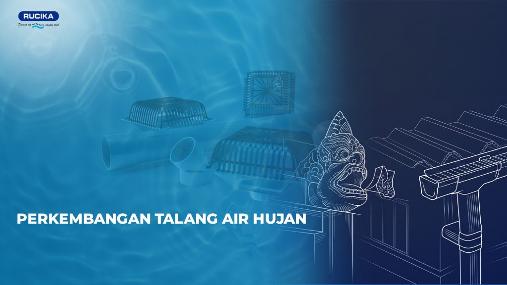 Perkembangan Talang Air Hujan