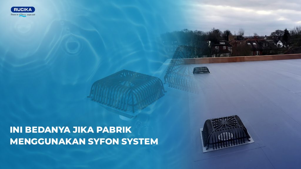 Ini Bedanya Jika Pabrik Menggunakan Syphon System