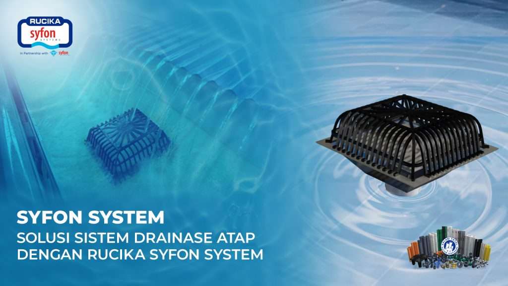 Solusi Sistem Drainase Atap dengan Rucika Syfon System
