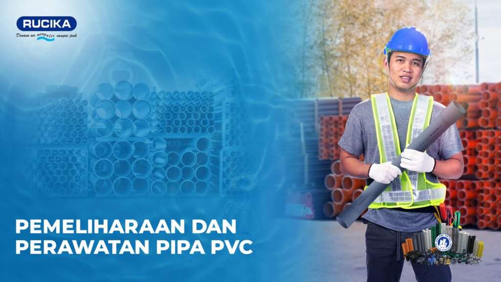 Pemeliharaan dan Perawatan Pipa PVC