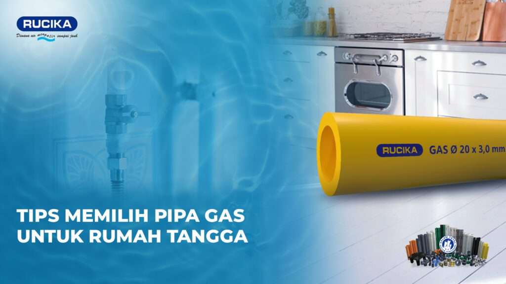 TIPS MEMILIH PIPA GAS UNTUK KEBUTUHAN RUMAH TANGGA