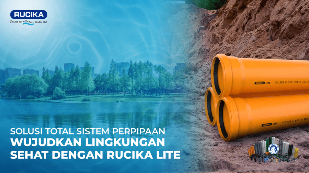 Wujudkan Lingkungan Sehat dengan Sistem Pipa Pembuangan Limbah Rucika Lite