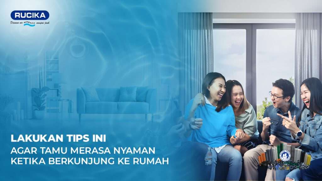 Lakukan Tips Ini agar Tamu Merasa Nyaman ketika Berkunjung ke Rumah