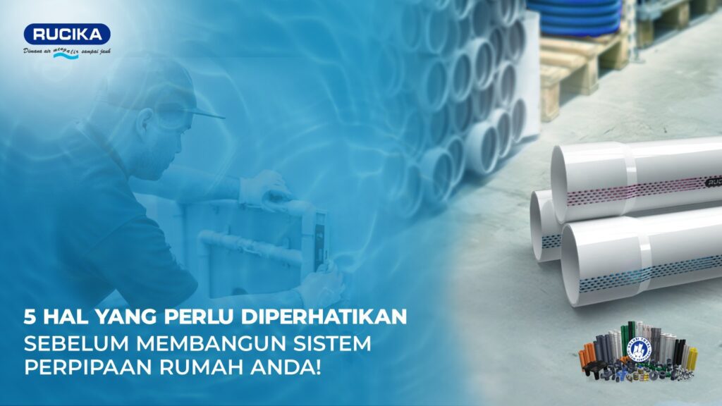5 Hal yang Perlu Diperhatikan sebelum Membangun Sistem Perpipaan Rumah Anda!